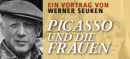 Werner Seuken - »Werner Seuken: Picasso und die Frauen« Der Spanier Pablo Picasso (1881 ...